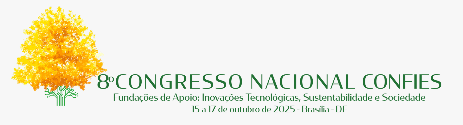 8° Congresso Nacional do CONFIES Fundação de Apoio - Inovações Tecnológicas, Sustentabilidade e Sociedade