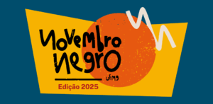 Epistemes, estéticas e subjetividades negras é o tema da edição 2025 do Novembro Negro Imagem: criação Cedecom